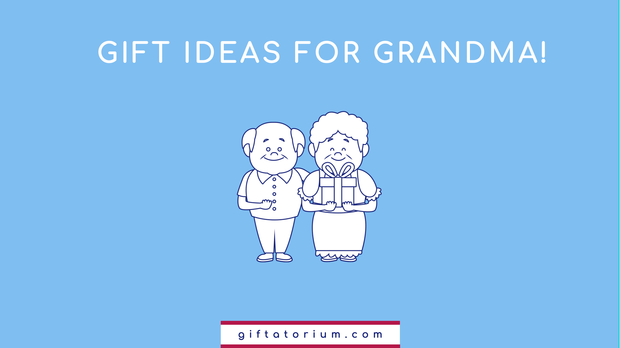 Gift Ideas for Grandma